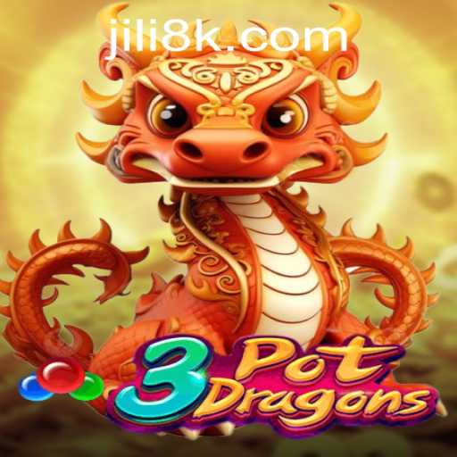 Experience the Thrill of 3PotDragons at 8K JILI CASINO